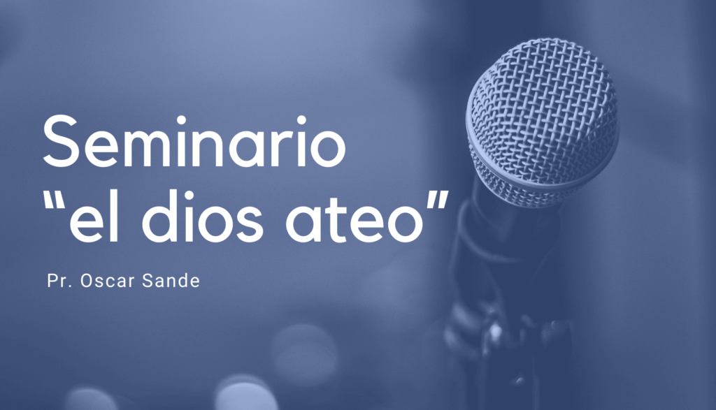 "El dios ateo" Pr. Óscar Sande